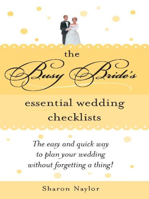 Title details for The Busy Bride's Essential Wedding Checklists by Sharon Naylor - Available